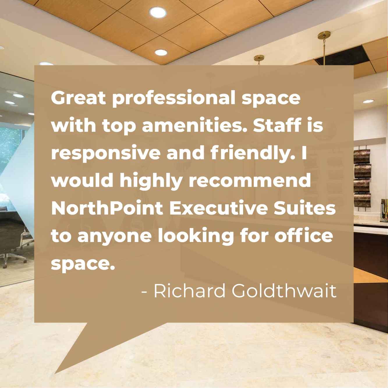 Richard Goldthwait shares his thoughts on NorthPoint Executive Suites.