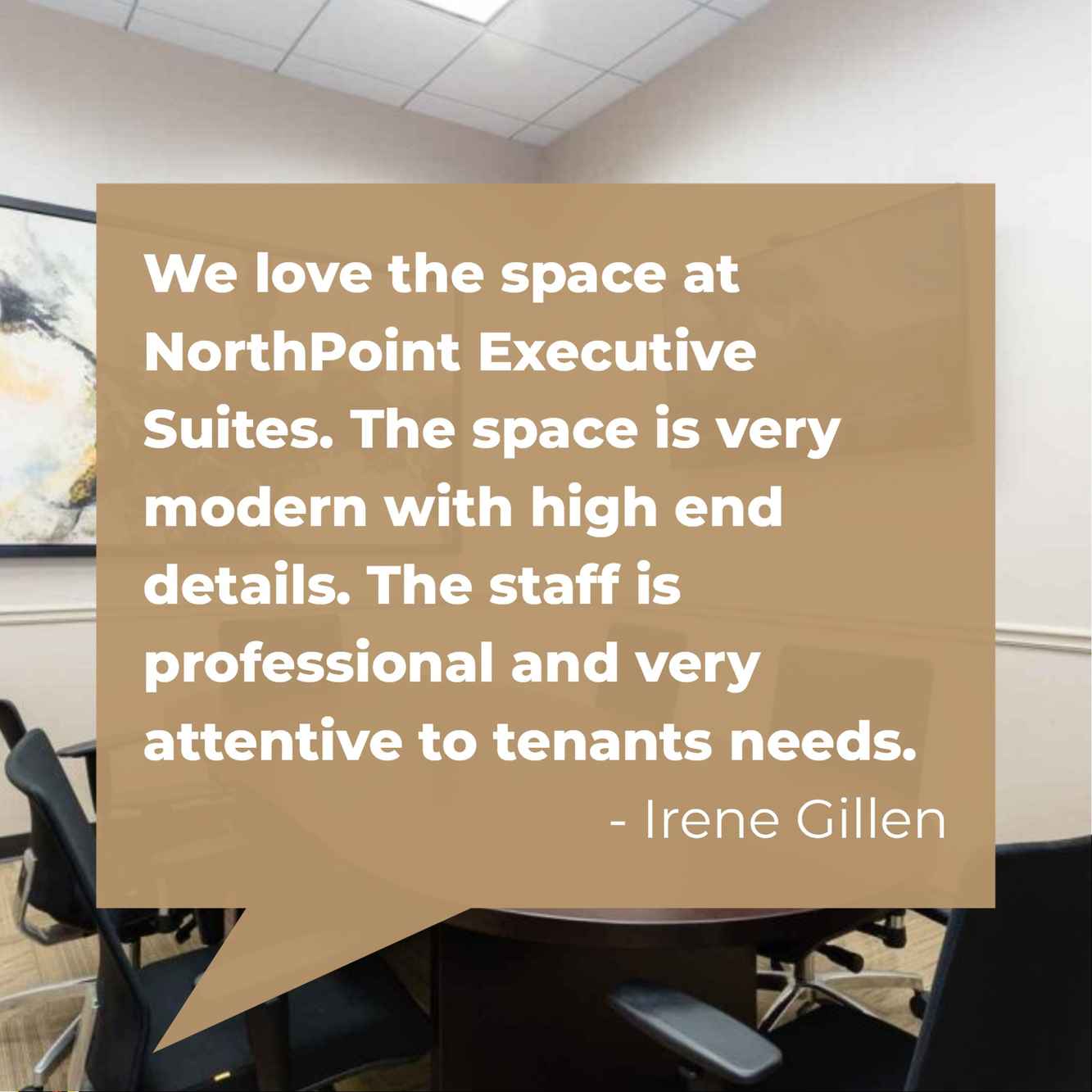 Irene Gillen loves the modern office environment at NorthPoint Executive Suites.