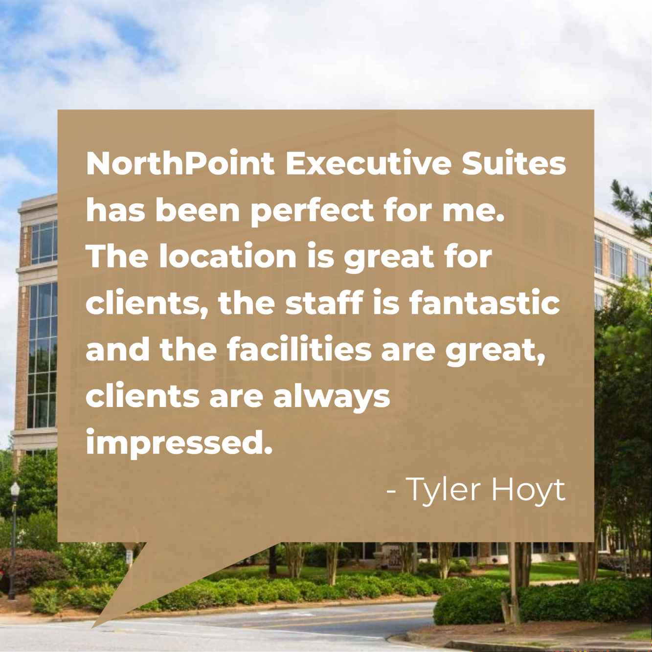 NorthPoint Executive Suites has been the perfect solution for Tyler Hoyt.